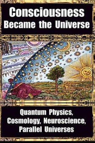 Cover of How Consciousness Became the Universe