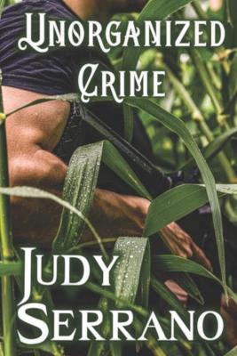 Unorganized Crime by Judy Serrano