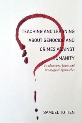 Cover of Teaching and Learning About Genocide and Crimes Against Humanity