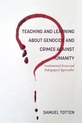 Book cover for Teaching and Learning About Genocide and Crimes Against Humanity