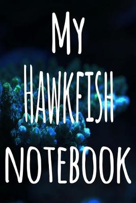 Book cover for My Hawkfish Notebook