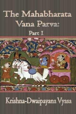 Cover of The Mahabharata Vana Parva: Part I