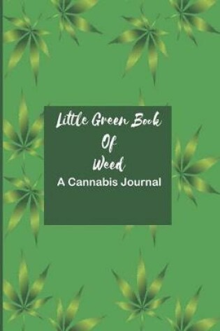 Cover of Little Green Book of Weed a Cannabis Journal