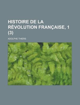 Book cover for Histoire de La Revolution Francaise, 1 (3)