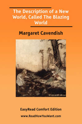Book cover for The Description of a New World, Called the Blazing World [Easyread Comfort Edition]