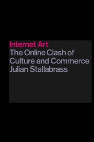 Cover of Internet Art: Online Clash of Culture and Commerce