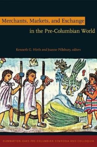 Cover of Merchants, Markets, and Exchange in the Pre-Columbian World