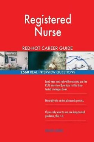 Cover of Registered Nurse RED-HOT Career Guide; 2560 REAL Interview Questions