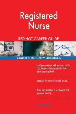 Book cover for Registered Nurse RED-HOT Career Guide; 2560 REAL Interview Questions