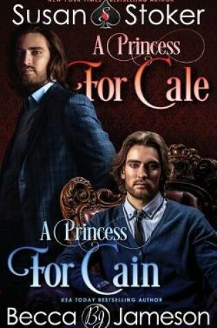 Cover of A Princess for Cale/A Princess for Cain