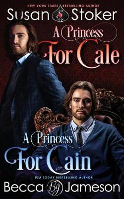 Book cover for A Princess for Cale/A Princess for Cain