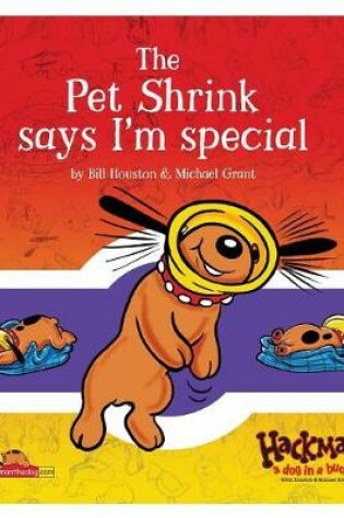 Cover of The Pet Shrink Says I'm Special