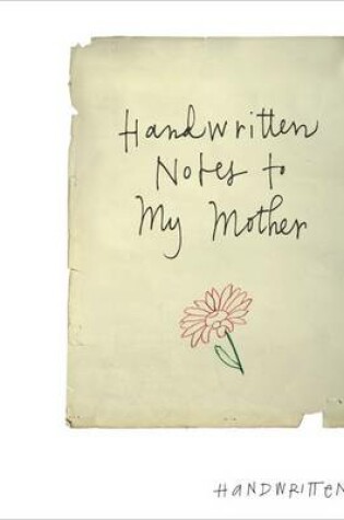 Cover of Handwritten Notes to My Mother