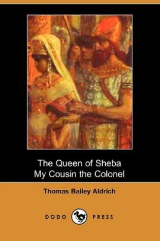 Cover of The Queen of Sheba & My Cousin the Colonel (Dodo Press)