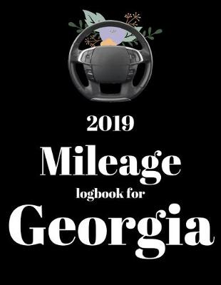 Book cover for 2019 Mileage log book Georgia