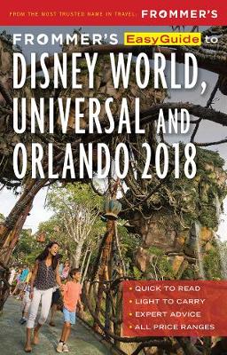 Book cover for Frommer's EasyGuide to Disney World, Universal and Orlando 2018