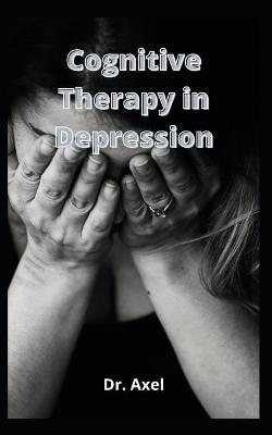 Book cover for Cognitive Therapy in Depression