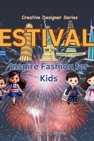 Cover of Festivals Inspire Fashion for Kids