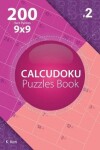 Book cover for Calcudoku - 200 Hard Puzzles 9x9 (Volume 2)