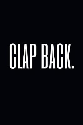 Book cover for Clap Back.