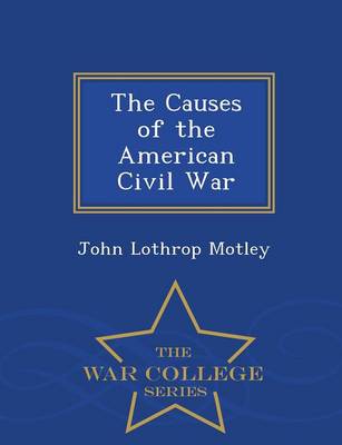 Book cover for The Causes of the American Civil War - War College Series