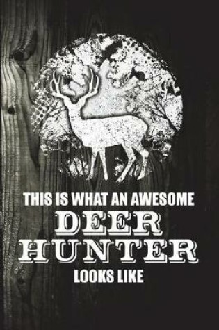 Cover of This Is What An Awesome Deer Hunter Looks Like