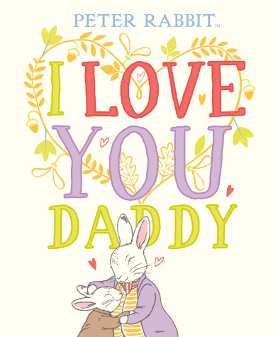 Cover of Peter Rabbit I Love You Daddy