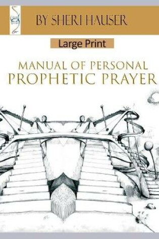 Cover of Manual of Personal Prophetic Prayer Large Print