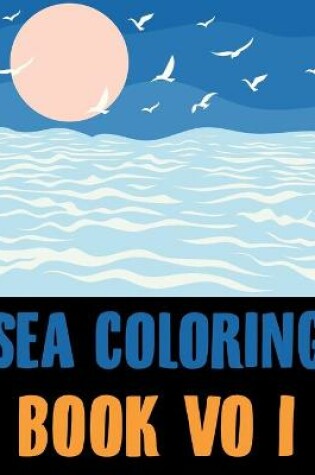 Cover of Sea Coloring Book Vol 1