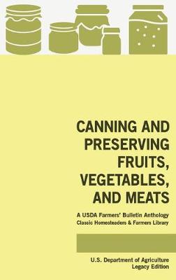 Cover of Canning And Preserving Fruits, Vegetables, And Meats (Legacy Edition)