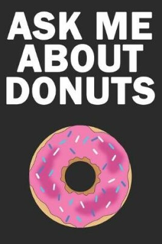 Cover of Ask Me About Donut