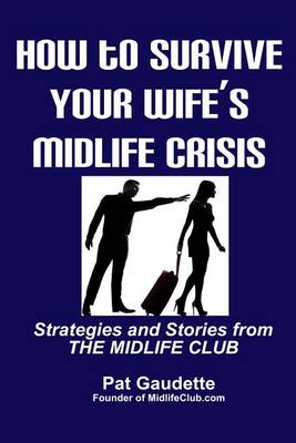 Book cover for How To Survive Your Wife's Midlife Crisis