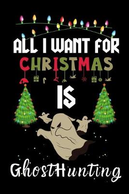 Book cover for All I Want For Christmas Is GhostHunting