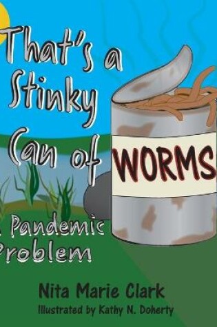 Cover of That's A Stinky Can of Worms!