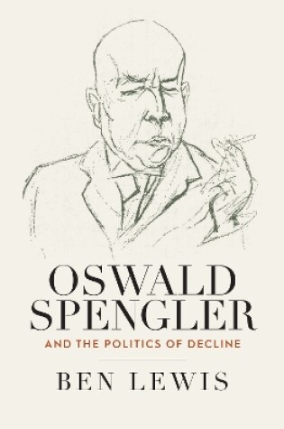 Cover of Oswald Spengler and the Politics of Decline