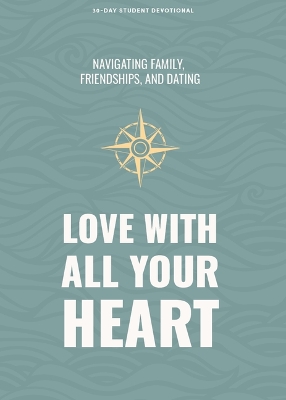 Book cover for Love With All Your Heart Teen Devotional