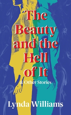 Book cover for The Beauty and the Hell of It & Other Stories