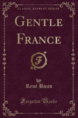 Cover of Gentle France (Classic Reprint)