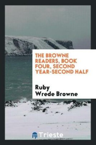 Cover of The Browne Readers, Book Four, Second Year-Second Half