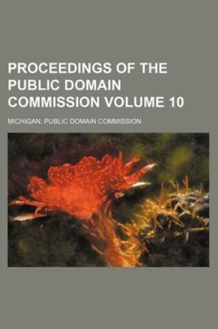 Cover of Proceedings of the Public Domain Commission Volume 10