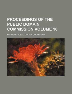 Book cover for Proceedings of the Public Domain Commission Volume 10