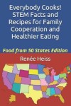 Book cover for Everybody Cooks! STEM Facts and Recipes for Family Cooperation and Healthier Eating