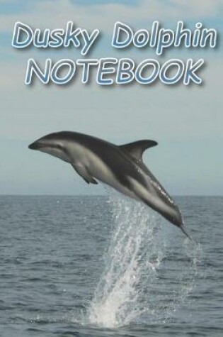 Cover of Dusky Dolphin NOTEBOOK