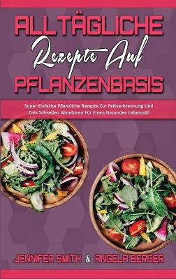Book cover for Alltägliche Rezepte Auf Pflanzenbasis