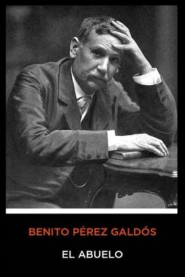 Book cover for Benito Perez Galdos - El Abuelo