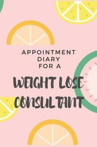 Cover of Appointment Diary for a Weight Loss Consultant