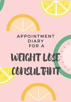 Book cover for Appointment Diary for a Weight Loss Consultant