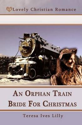 Book cover for An Orphan Train Bride For Christmas