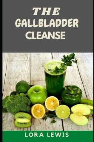Cover of The Gallbladder Cleanse