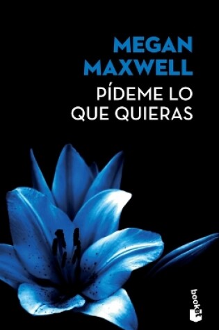 Cover of Pídeme Lo Que Quieras (Novela) / Tell Me What You Want (a Novel)